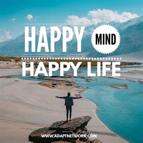 "Happy mind. Happy life." - Inspirational Quotes