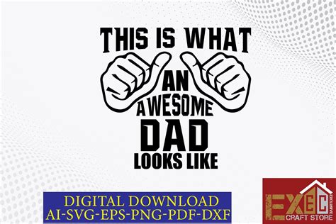 This Is What An Awesome Dad Looks Like Graphic By Exclusive Craft Store