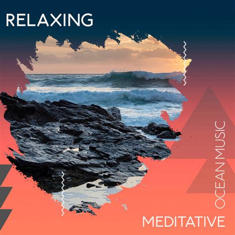 Zzz Relaxing Meditative Ocean Music Zzz Album By Ocean Sounds Spotify