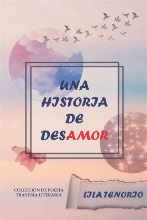 Amazon Una Historia De DesAMOR Spanish Edition 9781521997611