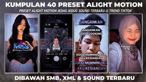 KUMPULAN 40 PRESET ALIGHT MOTION KECE TERBARU 2024 TREND JJ VIRAL TIK