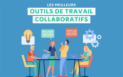 Outils De Travail Collaboratif Incontournables En