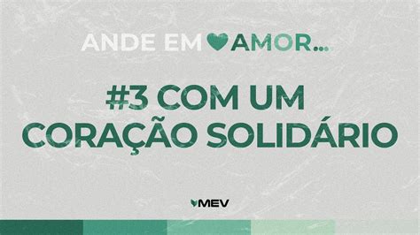 Mev Ande Em Amor Um Cora O Solid Rio Pr Paulo Kappaun