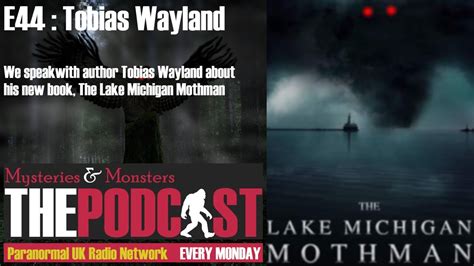 Mysteries And Monsters Episode 44 The Lake Michigan Mothman With