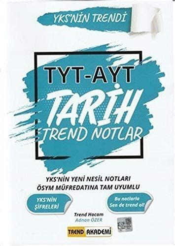 Tyt Ayt Tarih Trend Notlar Yks Nin Yeni Nesil Notlari Sym