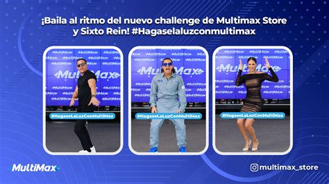 ¡baila Al Ritmo Del Nuevo Challenge De Multimax Store Y Sixto Rein Hagaselaluzconmultimax