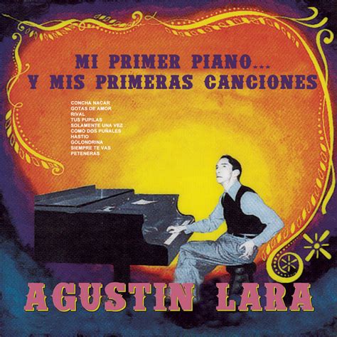 Agust N Lara Mejores Canciones Discograf A Letras