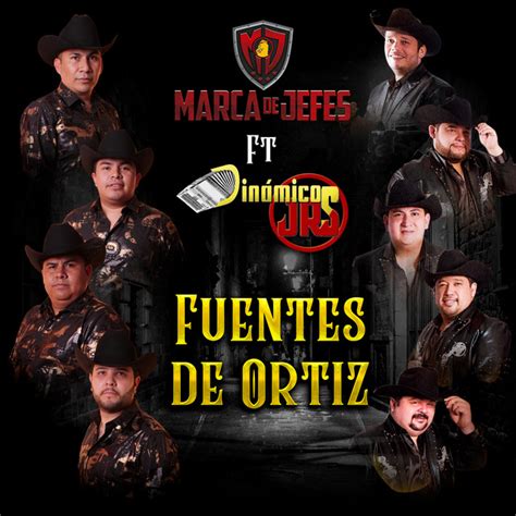 Fuentes De Ortiz Single By Marca De Jefes Spotify