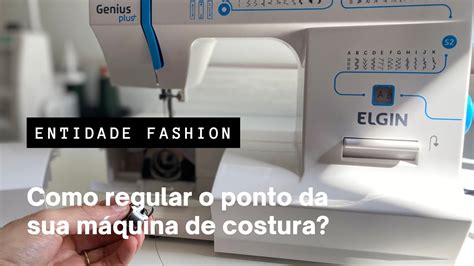 Como Regular O Ponta Da M Quina De Costura Elgin Genius Plus Jx