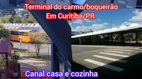 Terminal Do Carmo Boqueir O Curitiba Pr Youtube