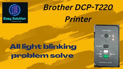 Brother Dcp T220 All Light Blinking Problem Solve EASYSOLUTION