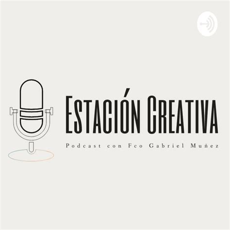 Estaci N Creativa Podcast Podcast On Spotify