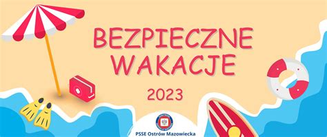 Bezpieczne Wakacje 2023 Powiatowa Stacja Sanitarno Epidemiologiczna W