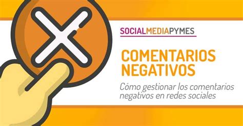 Comentarios Negativos En Redes Sociales C Mo Gestionarlos