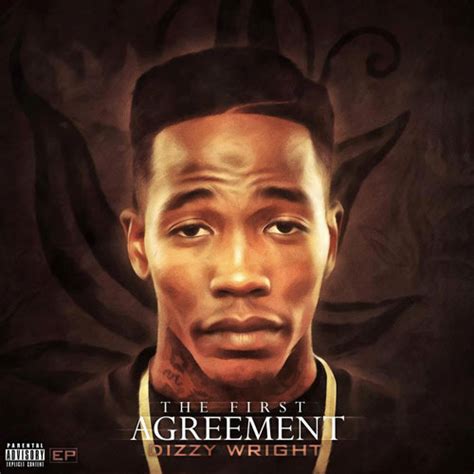 Dizzy Wright The First Agreement Lyrics And Tracklist Genius