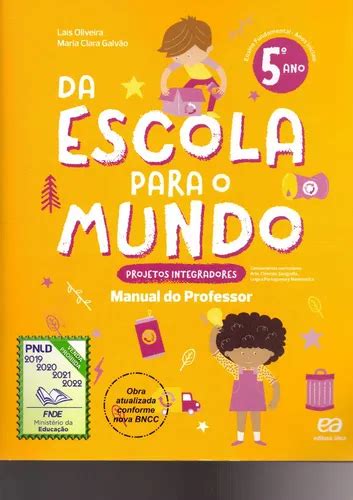 Da Escola Para O Mundo 5 Ano - Da Escola Para O Mundo Projetos Integradores Manual Do Professor 5º Ano ...