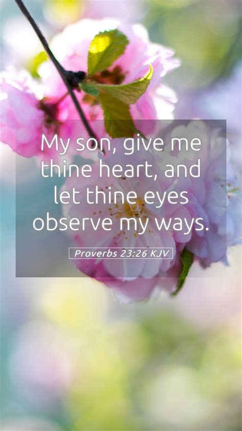 Proverbs Kjv Mobile Phone Wallpaper My Son Give Me Thine Heart