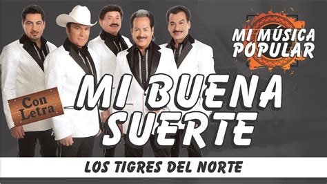 Mi Buena Suerte Los Tigres Del Norte Con Letra Video Lyric Youtube