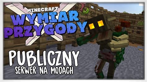 Publiczny Serwer Na Modach Minecraft Wymiar Przygody Pl Youtube