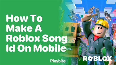 How to Make a Roblox Song ID on Mobile - Playbite