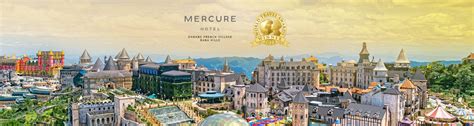 Mercure Danang French Village Bana Hills MERCURE DANANG HAS BEEN