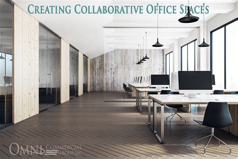 Creating Collaborative Office Spaces - Omni Commercial Group