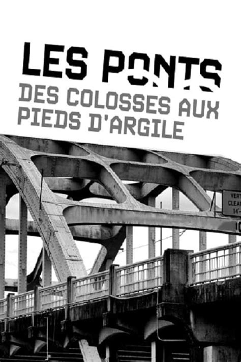 Les Ponts Des Colosses Aux Pieds D Argile Posters The Movie