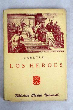 Libro Los héroes culto a los héroes y lo heroico en la Historia De