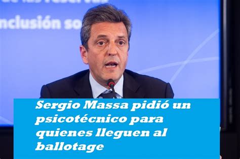 El Ministro Volvi A Criticar A Javier Milei Sergio Massa Pidi Un