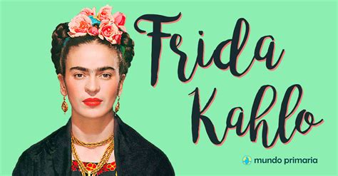 Frida Kahlo para niñosVida y Obra de la Pintora