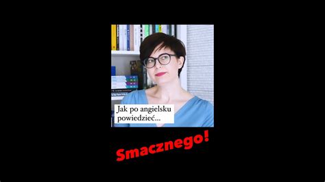 Smacznego Jak po angielsku Po Cudzemu Krótko 2 YouTube