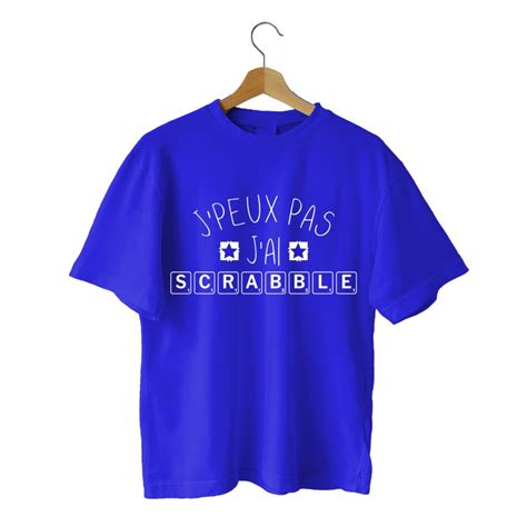 Tee Shirt J Peux Pas J Ai Scrabble Mixte