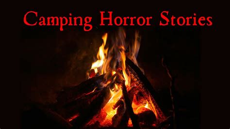 Disturbing Camping Horror Stories Youtube