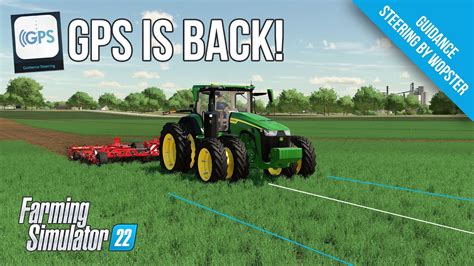 It S Back Guidance Steering GPS For Farming Simulator 22