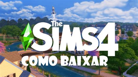 como baixar THE SIMS 4 no PC grátis em português YouTube