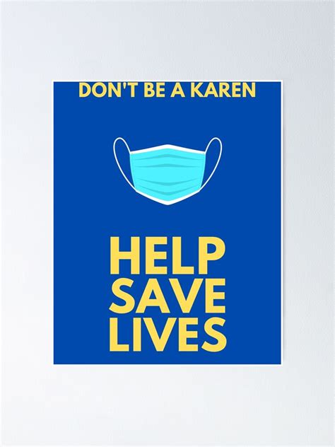 Don T Be A Karen Help Save Lives Wear A Mask Poster By Thefanaticstore Redbubble