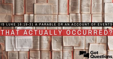 Is Luke 16:19-31 a parable or an account of events that actually occurred? | GotQuestions.org