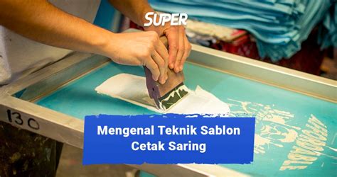 Cetak Saring Cetak Tinggi Pengertian Teknik Dan Contohnya