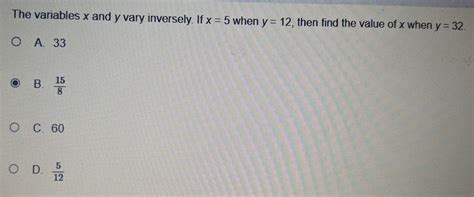 The Variables X And Y Vary Inversely If X 5 When Y 12 Then Find The