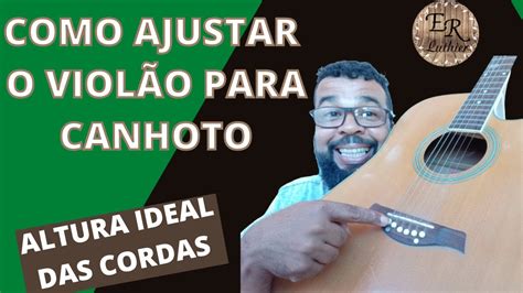 ALTURA IDEAL DAS CORDAS DO VIOLÃO COMO INVERTER VIOLÃO PARA CANHOTO