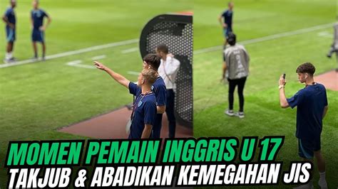 TAKJUB KEMEGAHAN JISPemain Official Timnas Inggris U 17 Abadikan