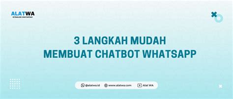 Langkah Mudah Membuat Whatsapp Chatbot