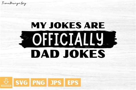 My Jokes Are Officially Dad Jokes Graphic By Timecraftshop · Creative