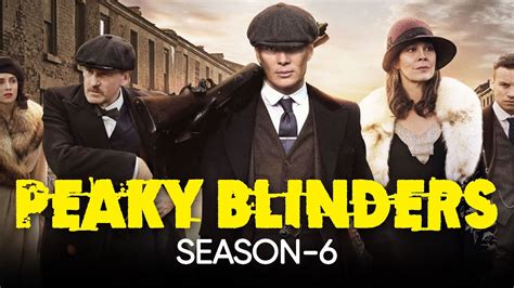 Peaky Blinders Season 6: Here’s Every Update on the Upcoming Season ...