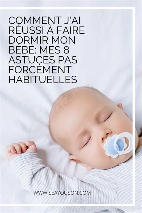 Mon bébé ne dort pas 8 conseils peu habituels pour que ça change