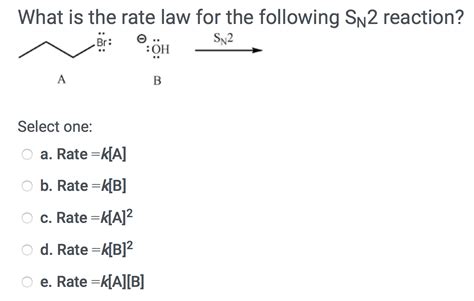 Solved What Is The Rate Law For The Following Sn2 Reaction