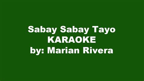 Marian Rivera Sabay Sabay Tayo Karaoke Youtube