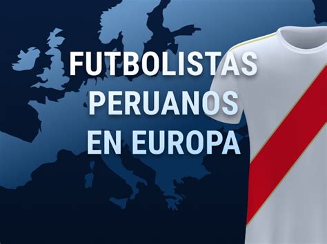 Futbolistas Peruanos En Europa Marathonbet