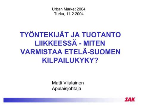 Ppt Ty Ntekij T Ja Tuotanto Liikkeess Miten Varmistaa Etel Suomen