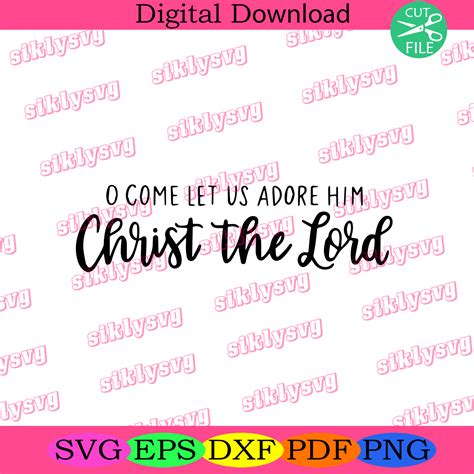 O Come Let Us Adore Him Christ The Loral Christmas Svg Jesus Svg